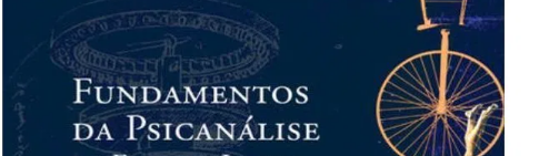Fundamentos da Psicanálise  I I