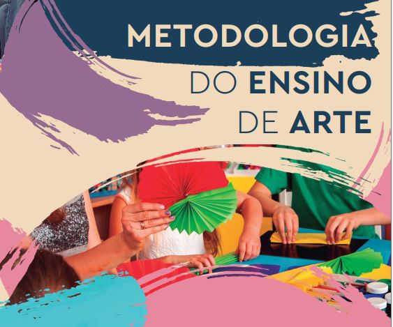 METODOLOGIA DO ENSINO DE ARTE