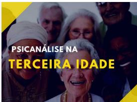 Clinica Psicanalítica da  3ª Idade // Envelhecimento