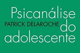 Psicanálise do Adolescente 