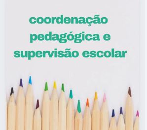 Metodologia do Ensino Superior e Caracteristica da Coordenação e Supervisão.