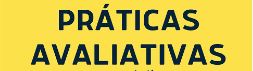 Práticas Avaliativas 
